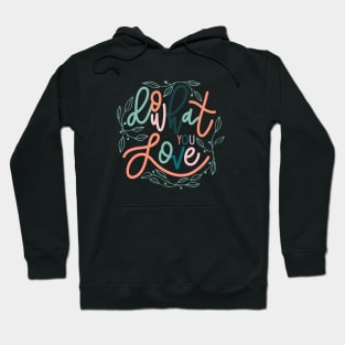 Do What You Love Lettering Hoodie